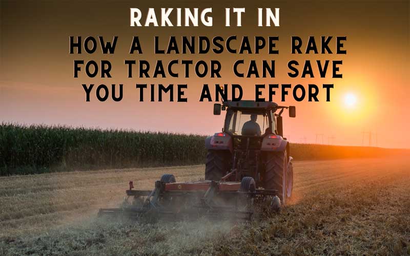 landscape rake for tractor