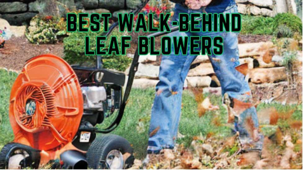 best walk behind leaf blower