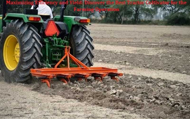 best tractor cultivator
